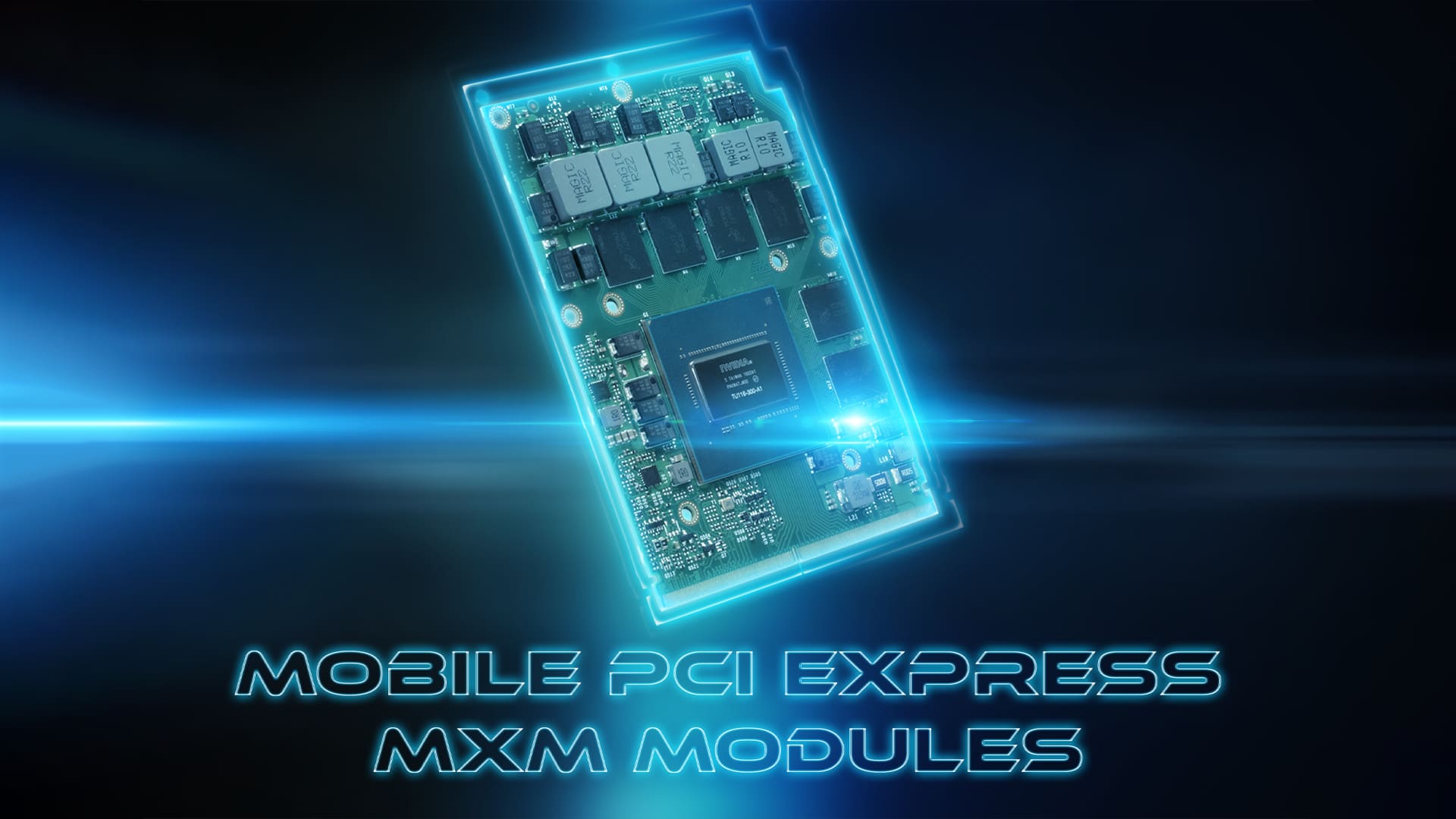Mobile PCI Express Modules “MXM modules” BVM Ltd