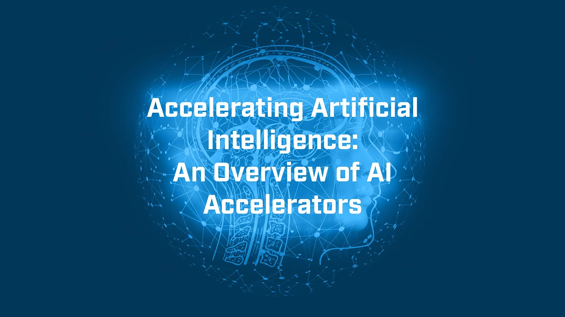 Accelerating Artificial Intelligence Ai Accelerators Bvm Ltd