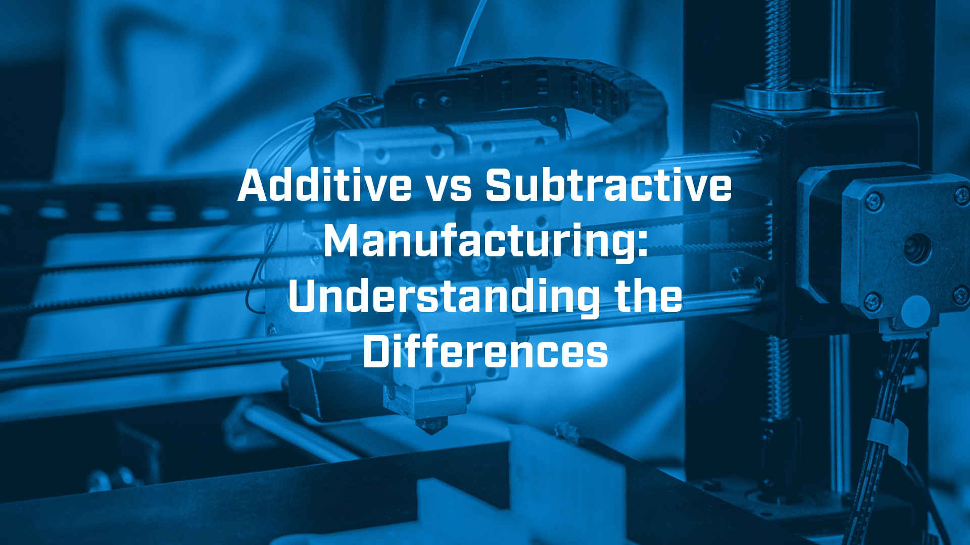 Additive vs Subtractive Manufacturing - BVM Ltd