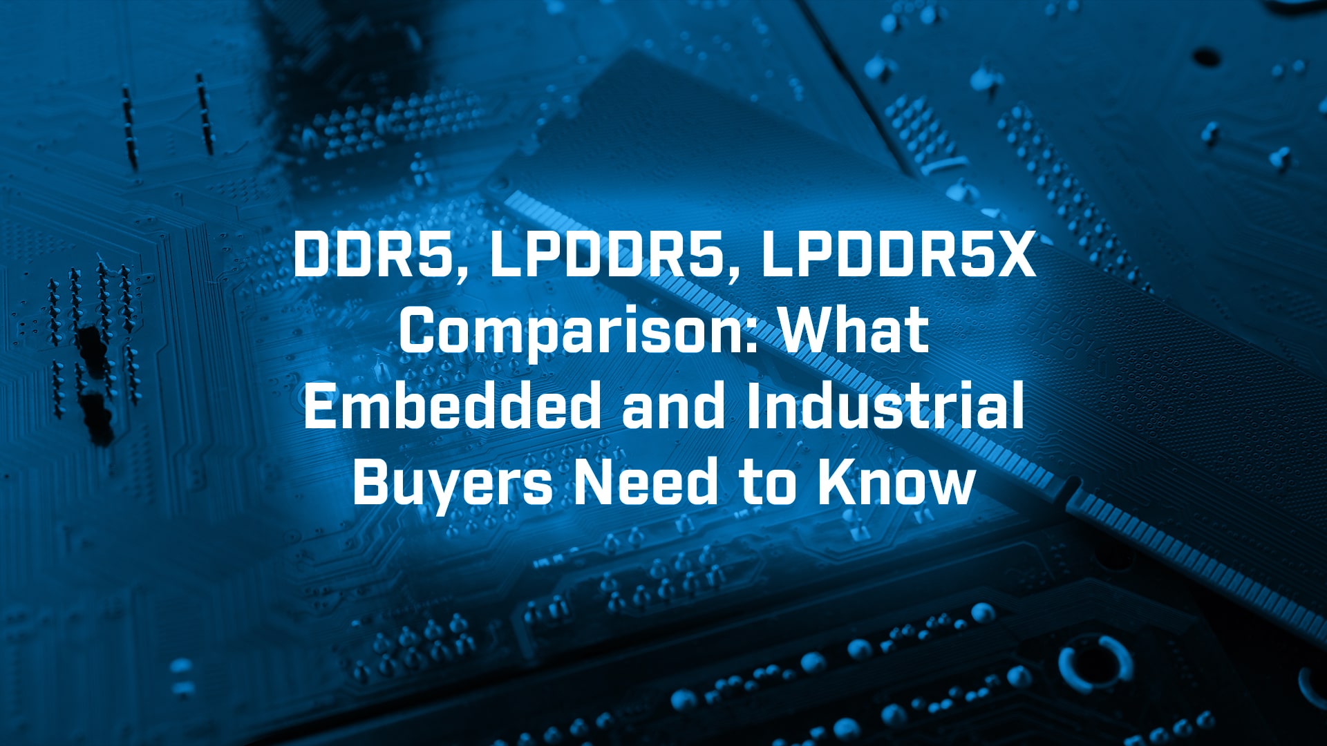 DDR5 vs LPDDR5 vs LPDDR5X: Which to Choose? - BVM Ltd